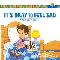 It's Okay to Feel Sad: A Book about Sadness /BAKER PUB GROUP/Carolyn Larsen